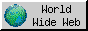 a button that reads "World Wide Web" with a pixel drawing of the earth.